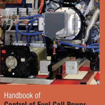 Handbook of Control of Fuel Cell Power Systems