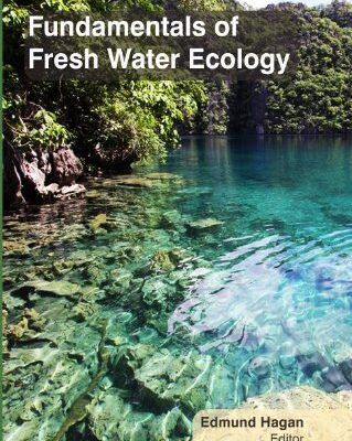 FUNDAMENTALS OF FRESH WATER ECOLOGY (HB 2017)