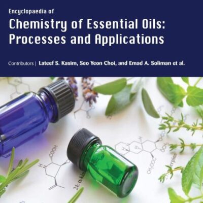 Encyclopaedia of Chemistry of Essential Oils: Processes and Applications (3 Volumes)