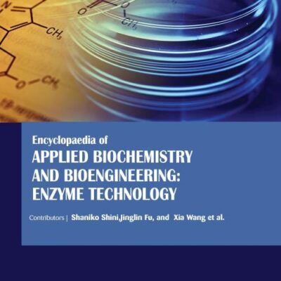 Encyclopaedia of Applied Biochemistry and Bioengineering: Enzyme Technology (3 Volumes)