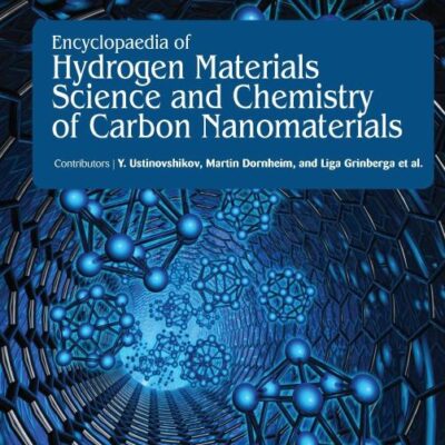 Encyclopaedia of Hydrogen Materials Science and Chemistry of Carbon Nanomaterials (3 Volumes)