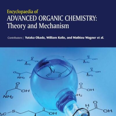 Encyclopaedia of Advanced Organic Chemistry: Theory and Mechanism (3 Volumes)