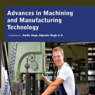 ADVANCES IN MACHINING AND MANUFACTURING TECHNOLOGY (HB 2017)