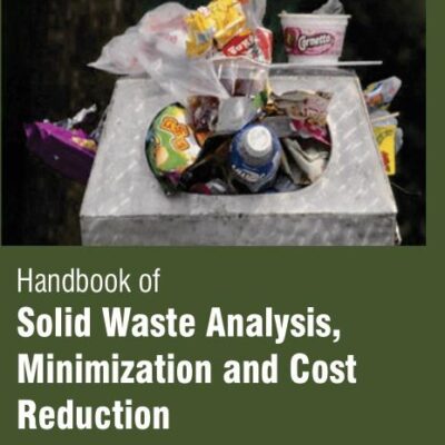 Handbook Solid Waste Analysis, Minimization and Cost Reduction (2 Volumes)