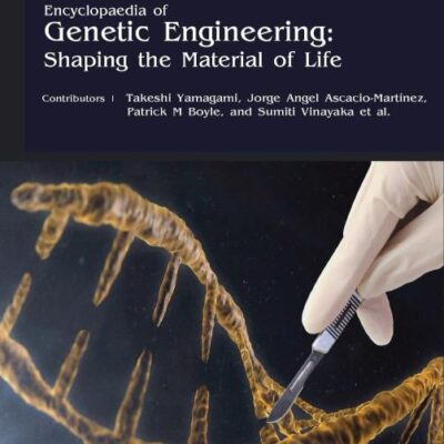 Encyclopaedia of Genetic Engineering: Shaping the Material of Life (4 Volumes)