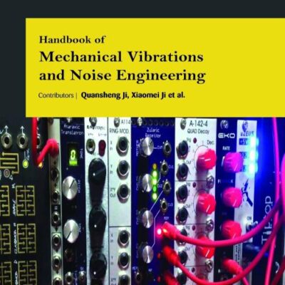 Handbook of Mechanical Vibrations and Noise Engineering
