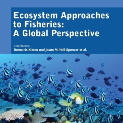 ECOSYSTEM APPROACHES TO FISHERIES A GLOBAL PERSPECTIVE (HB 2017)