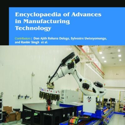 Encyclopaedia of Advances in Manufacturing Technology (3 Volumes)