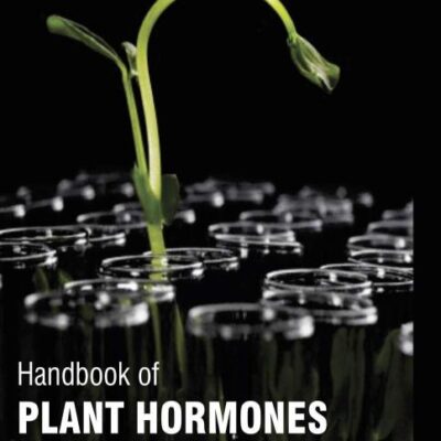 HANDBOOK OF PLANT HORMONES ACTIONS AND APPLICATIONS 2 VOL SET (HB 2017)