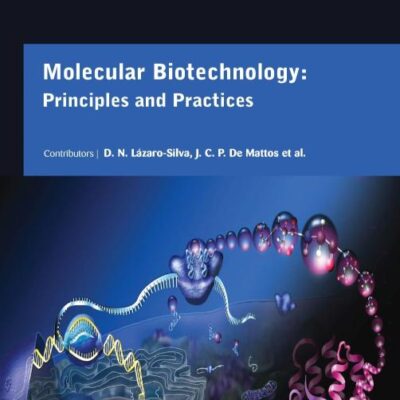 MOLECULAR BIOTECHNOLOGY PRINCIPLES AND PRACTICES (HB 2017)