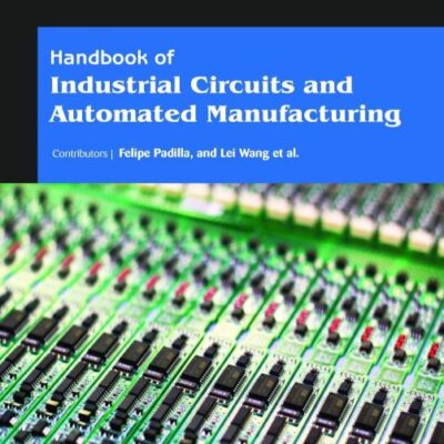 Handbook of Industrial Circuits and Automated Manufacturing (2 Volumes)