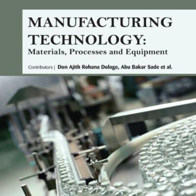 MANUFACTURING TECHNOLOGY MATERIALS PROCESSES AND EQUIPMENT (HB 2017)