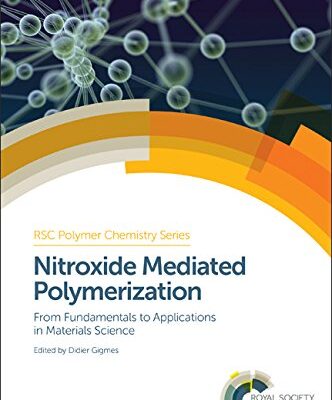 NITROXIDE MEDIATED POLYMERIZATION : FROM FUNDAMENTALS TO APPLICATIONS IN MATERIALS SCIENCE