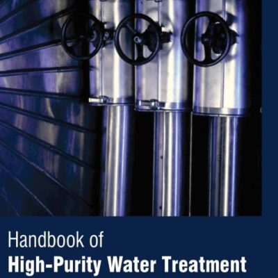 Handbook of Highpurity Water Treatment Systems (2 Volumes)