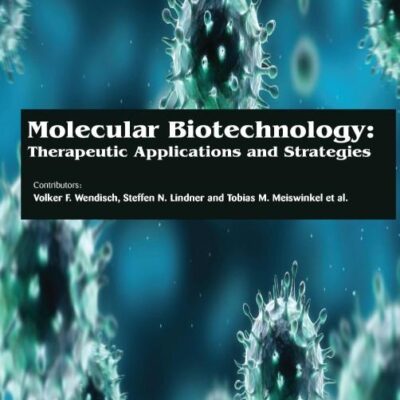 MOLECULAR BIOTECHNOLOGY THERAPEUTIC APPLICATIONSAND STRATEGIES (HB 2017)