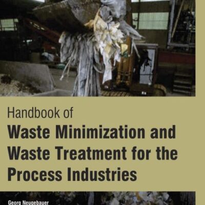 Handbook of Waste Minimization and Waste Treatment for the Process Industries (2 Volumes)