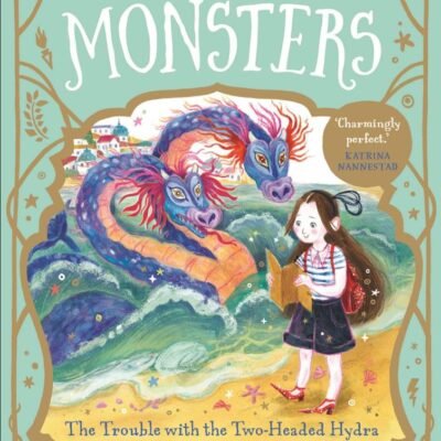 The Trouble with the Two-Headed Hydra (Miss Mary-Kate Martin's Guide to Monsters)