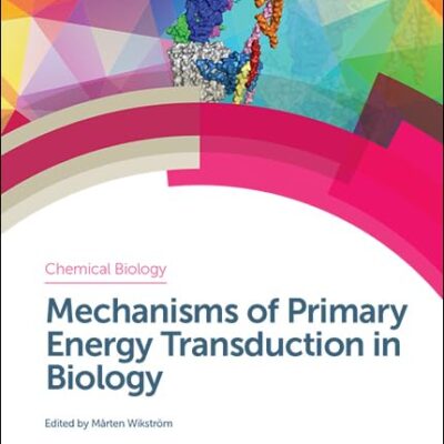 MECHANISMS OF PRIMARY ENERGY TRANSDUCTION IN BIOLOGY: Volume 5 (Chemical Biology)