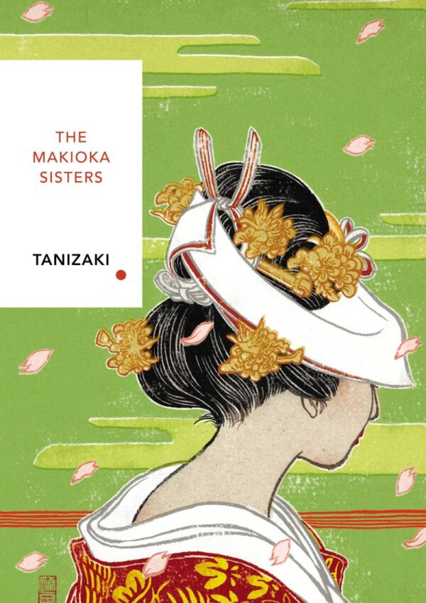 Makioka Sisters, The: Junichiro Tanizaki (Vintage Classic Japanese Series)