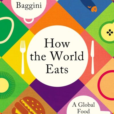 How the World Eats: A Global Food Philosophy