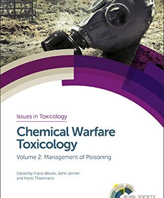 CHEMICAL WARFARE TOXICOLOGY: VOLUME 2: MANAGEMENT OF POISONING: Volume 27 (Issues in Toxicology)