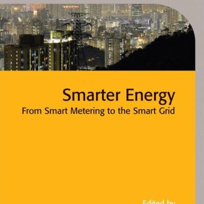 SMARTER ENERGY FROM SMART METERING TO THE SMART GRID (HB 2016) (Energy Engineering)