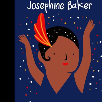 Little People, Big Dreams : Josephine Baker