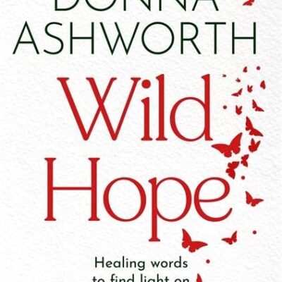 Wild Hope: The inspirational No 1 Sunday Times bestseller