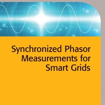 SYNCHRONIZED PHASOR MEASUREMENTS FOR SMART GRIDS (ENERGY ENGINEERING)