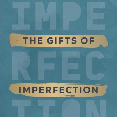 The Gifts of Imperfection