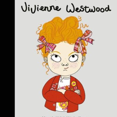 Vivienne Westwood: The Rise of Red Clydeside: Volume 24 (Little People, BIG DREAMS)
