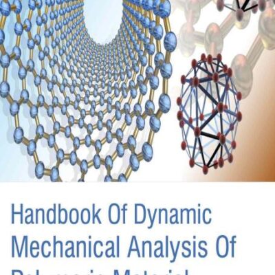 Handbook of Dynamic Mechanical Analysis of Polymeric Material (2 Volumes)