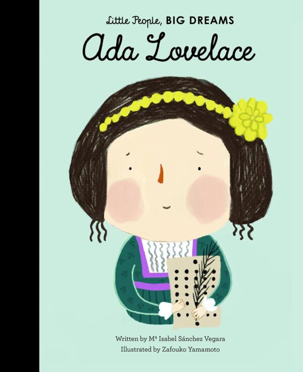 Ada Lovelace (Volume 10) (Little People, BIG DREAMS)