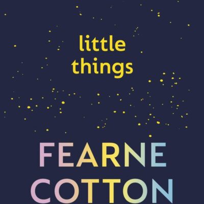 Little Things: Your positive toolkit for when life feels stressful