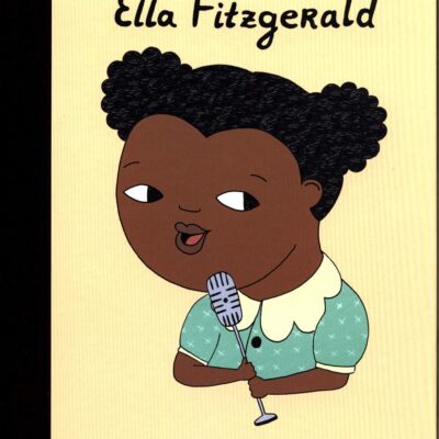 Little People, Big Dreams : Ella Fitzgerald