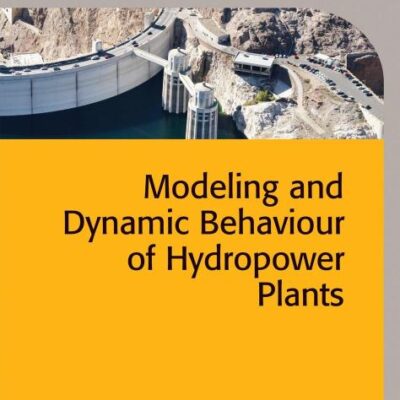 MODELING AND DYNAMIC BEHAVIOUR OF HYDROPOWER PLANTS, 1ST EDITION
