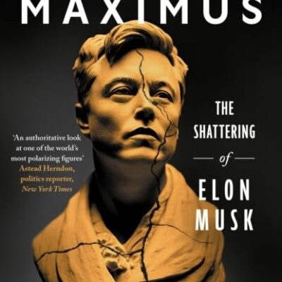 Hubris Maximus: The Shattering of Elon Musk
