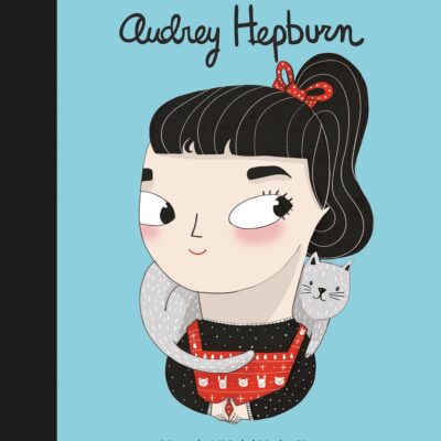 Audrey Hepburn: Volume 9 (Little People, BIG DREAMS)