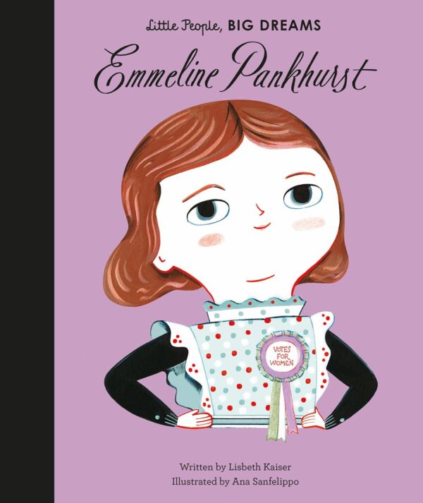 Little People, Big Dreams : Emmeline Pankhurst