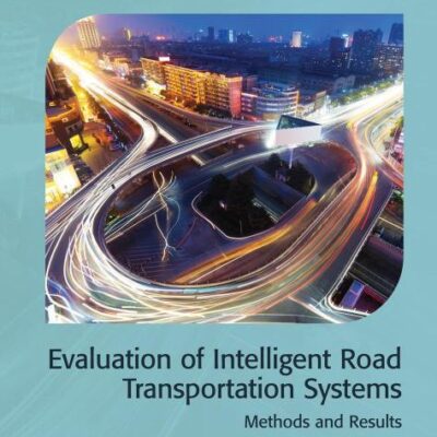 EVALUATION OF INTELLIGENT ROAD TRANSPORT SYSTEMS METHODS AND RESULTS (HB 2016) (Transportation)