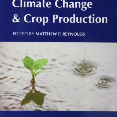 CLIMATE CHANGE AND CROP PRODUCTION: 10 (CABI Climate Change Series)