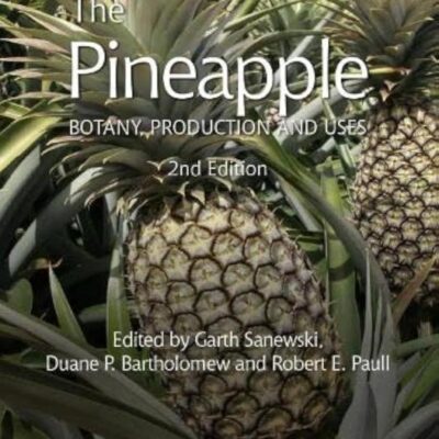 PINEAPPLE : BOTANY, PRODUCTION AND USES