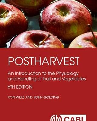 Postharvest: An Introduction to the Physiology and Handling of Fruit and Vegetables