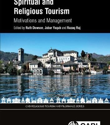 SPIRITUAL AND RELIGIOUS TOURISM: Motivations and Management (CABI Religious Tourism and Pilgrimage Series)