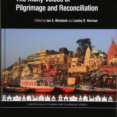 MANY VOICES OF PILGRIMAGE AND RECON (CABI Religious Tourism and Pilgrimage Series)