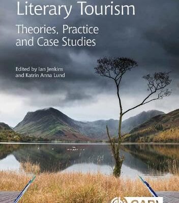 LITERARY TOURISM: THEORIES, PRACTICE AND CASE STUDIES