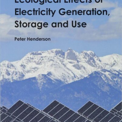 ECOLOGICAL EFFECTS OF ELECTRICITY GENERATION, STORAGE AND USE