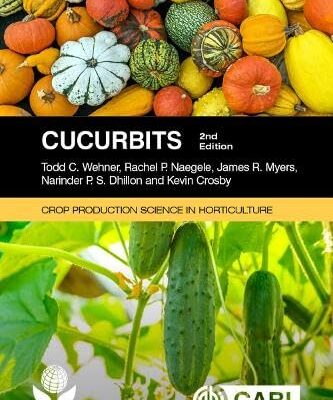 CUCURBITS, 2ND EDITION (Crop Production Science in Horticulture)