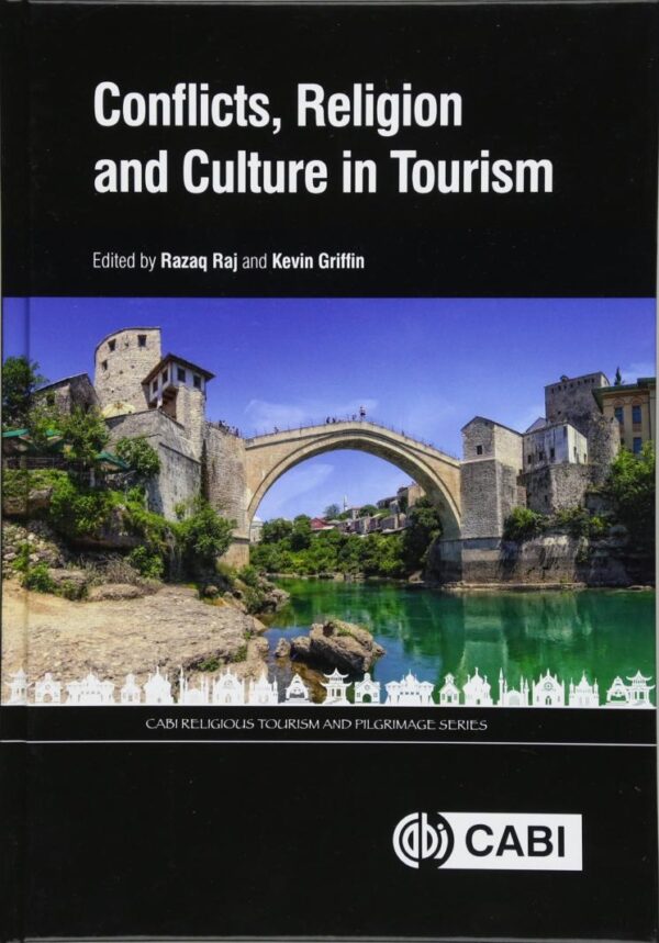 CONFLICTS, RELIGION AND CULTURE IN (CABI Religious Tourism and Pilgrimage Series)