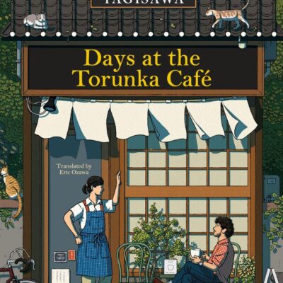 Days at the Torunka Cafe :The brand new cosy novel from the bestselling author of Days at the Morisaki Bookshop